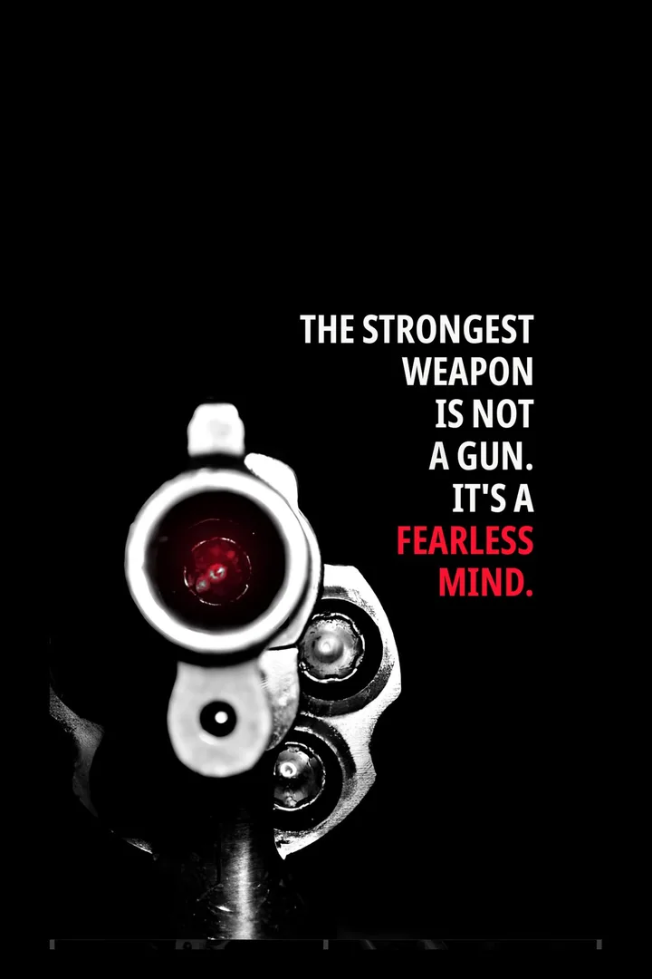 A Fearless Mind: THE STRONGEST WEAPON IS NOT A GUN. IT'S A FEARLESS MIND.
